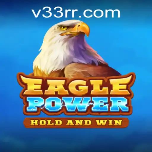 Dive into the Thrilling World of EaglePower and the Exciting 33rr.com Connection